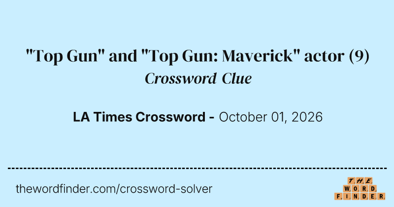 "Top Gun" and "Top Gun: Maverick" actor crossword clue image