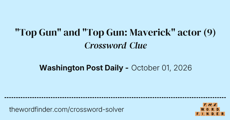 "Top Gun" and "Top Gun: Maverick" actor crossword clue image