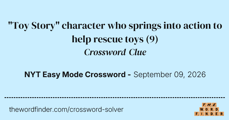 "Toy Story" character who springs into action to help rescue toys crossword clue image