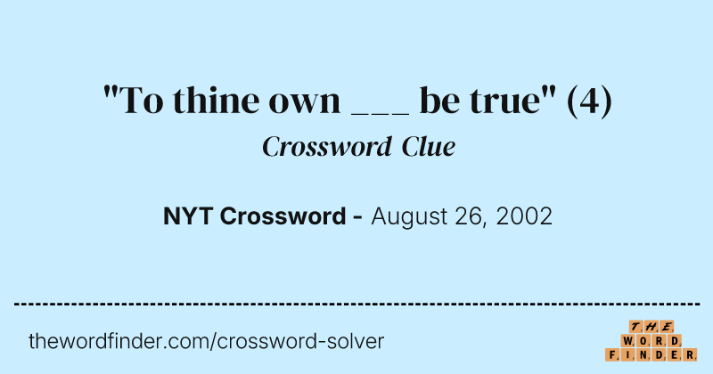 "To thine own ___ be true" crossword clue image