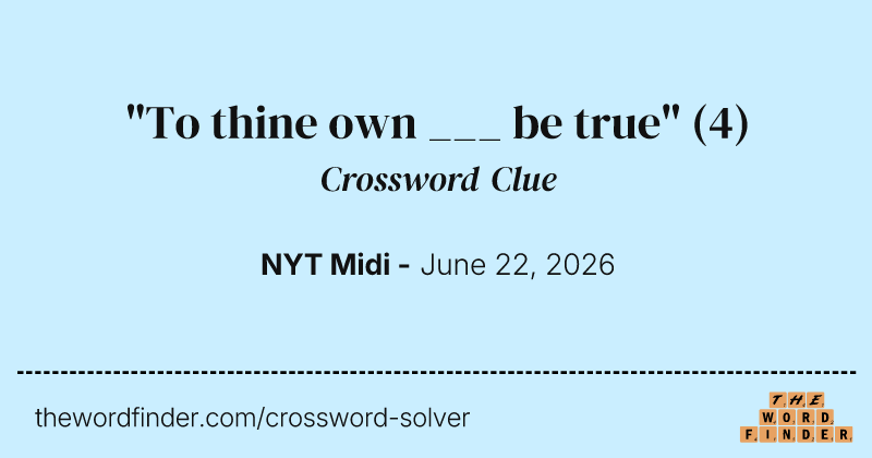 "To thine own ___ be true" crossword clue image