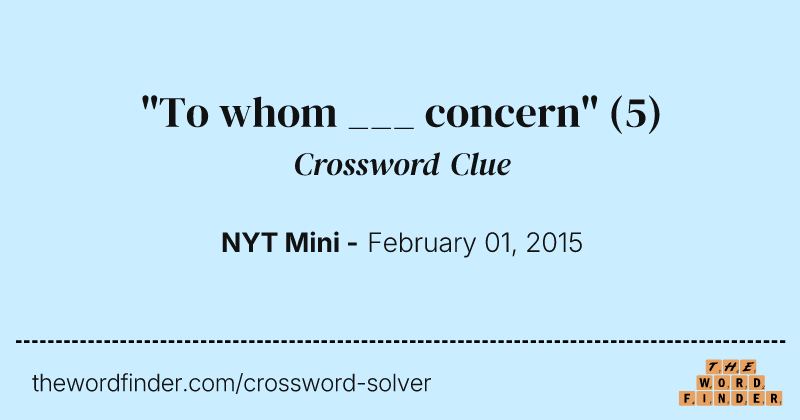 "To whom ___ concern" crossword clue image
