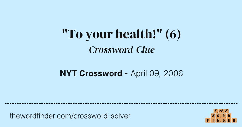 "To your health!" crossword clue image
