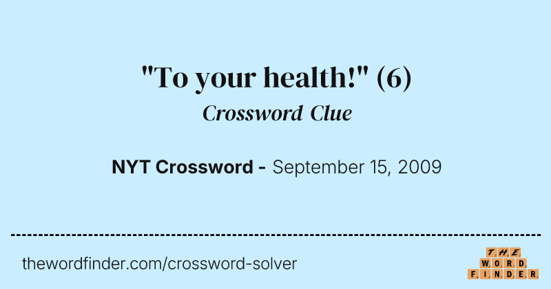 "To your health!" crossword clue image