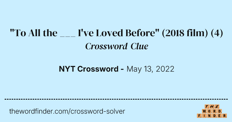 "To All the ___ I've Loved Before" (2018 film) crossword clue image