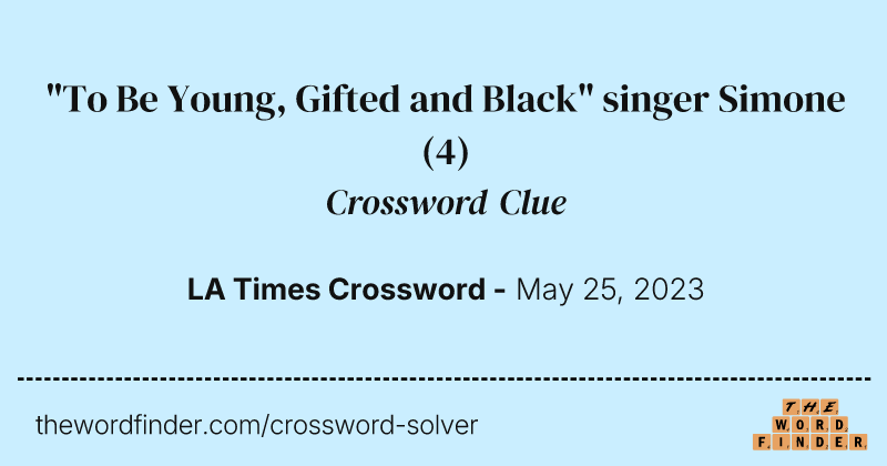 "To Be Young, Gifted and Black" singer Simone crossword clue image