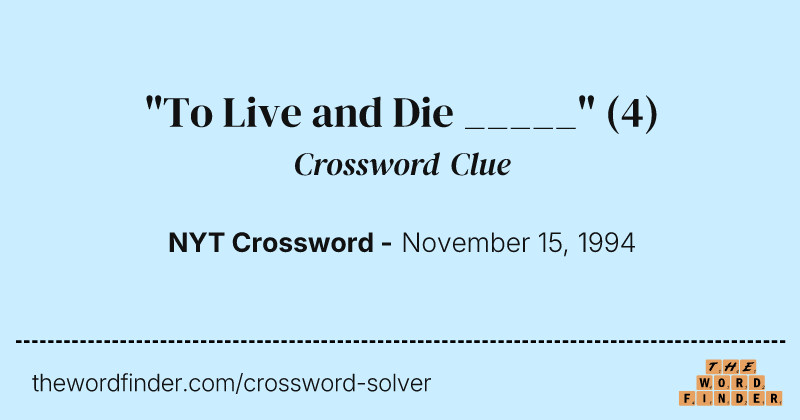 "To Live and Die _____" crossword clue image