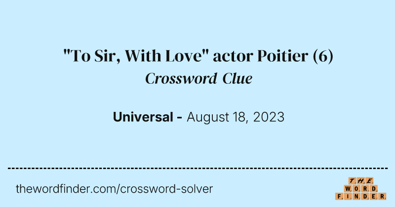 "To Sir, With Love" actor Poitier crossword clue image