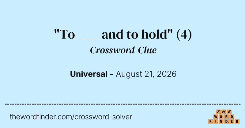 "To ___ and to hold" crossword clue image