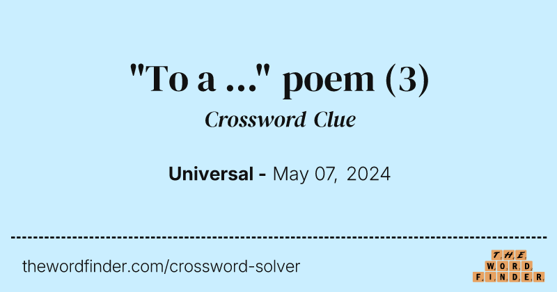 "To a ..." poem crossword clue image