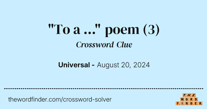 "To a ..." poem crossword clue image