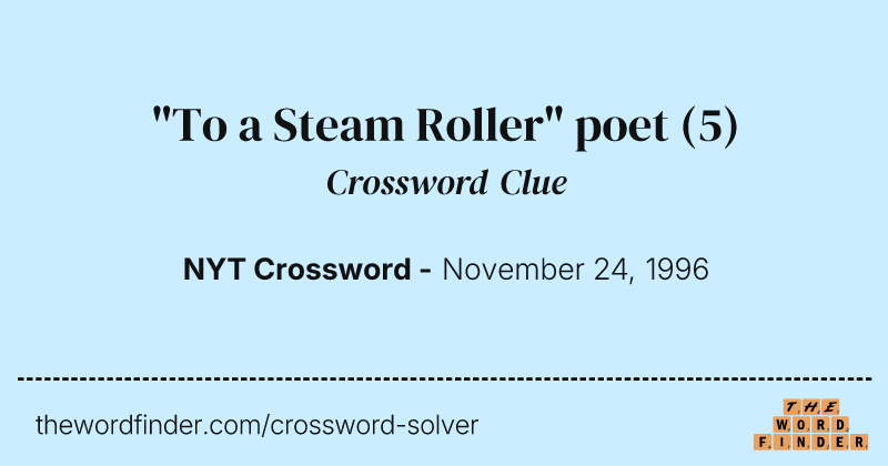 "To a Steam Roller" poet crossword clue image