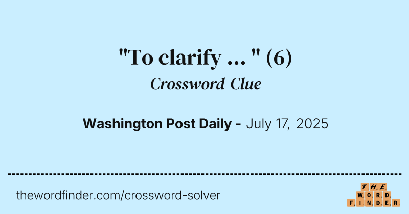 "To clarify ... " crossword clue image