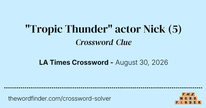 "Tropic Thunder" actor Nick crossword clue image