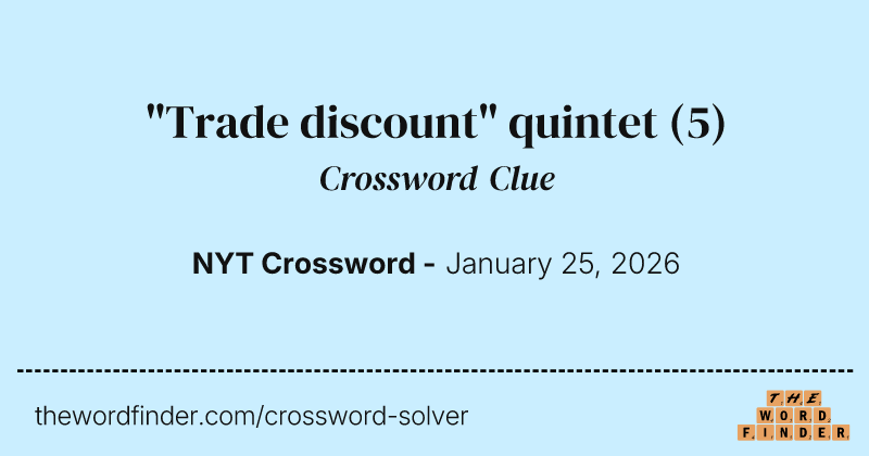 "Trade discount" quintet — Crossword Clue