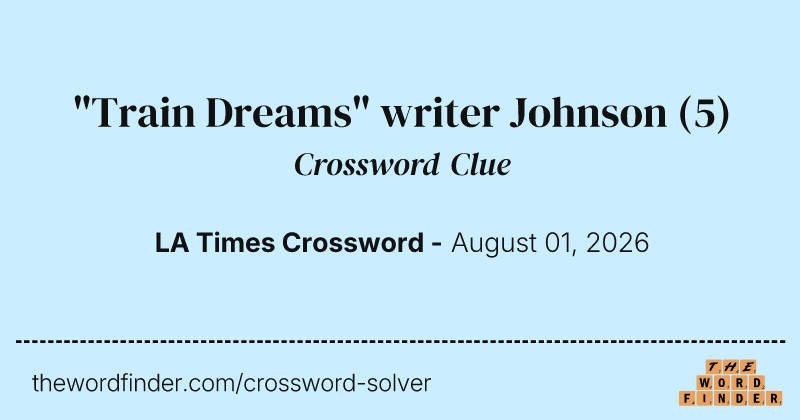 "Train Dreams" writer Johnson crossword clue image
