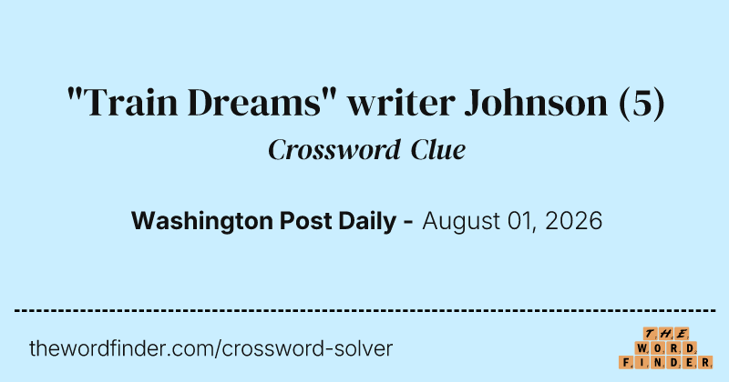 "Train Dreams" writer Johnson crossword clue image