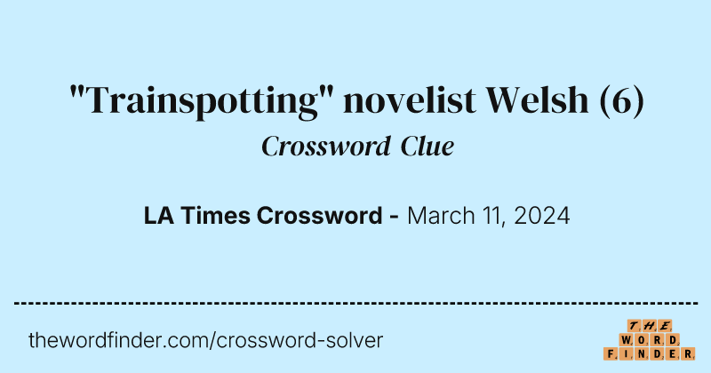 "Trainspotting" novelist Welsh crossword clue image
