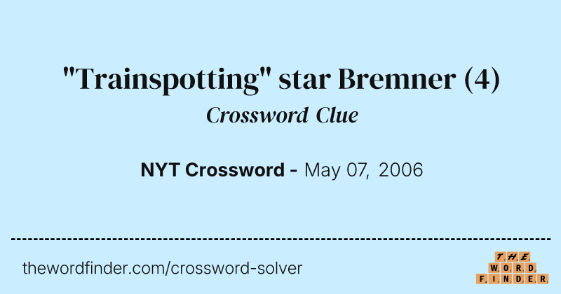 "Trainspotting" star Bremner crossword clue image