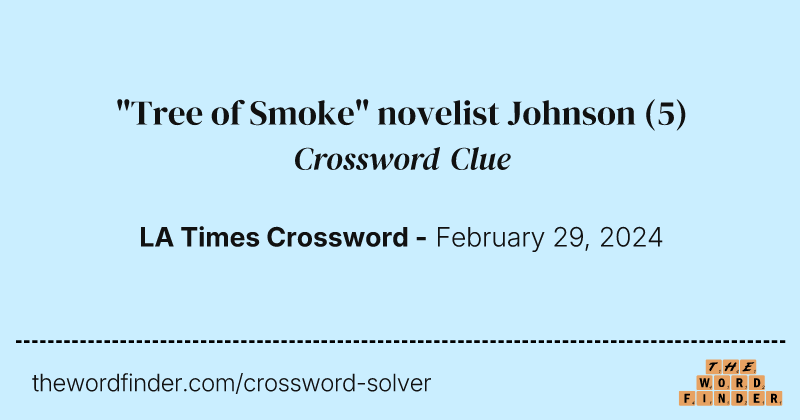 "Tree of Smoke" novelist Johnson crossword clue image