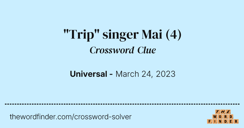 "Trip" singer Mai crossword clue image