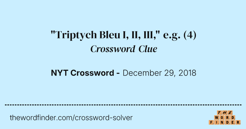 "Triptych Bleu I, II, III," e.g. crossword clue image