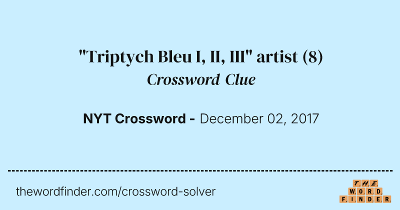 "Triptych Bleu I, II, III" artist crossword clue image