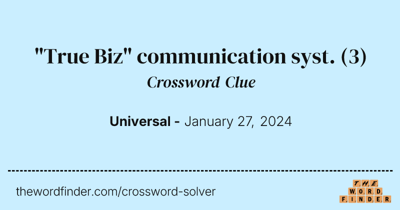 "True Biz" communication syst. crossword clue image