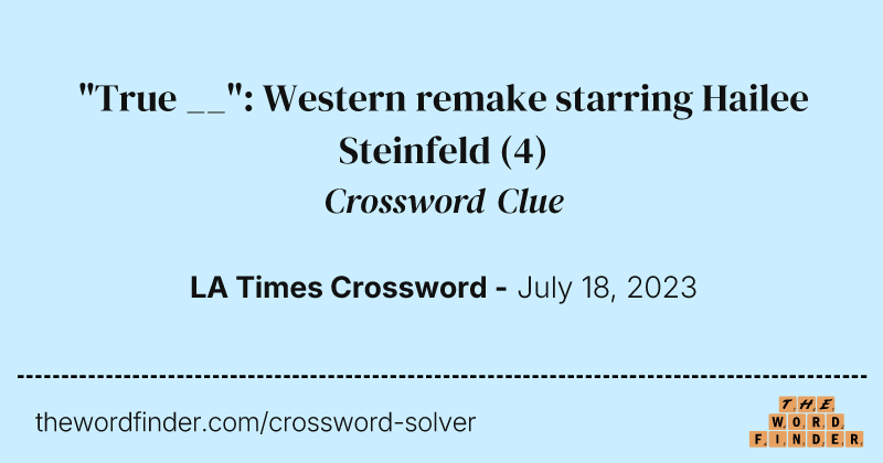 "True __": Western remake starring Hailee Steinfeld crossword clue image
