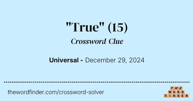 "True" crossword clue image