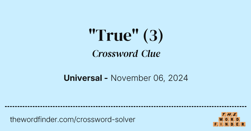 "True" crossword clue image