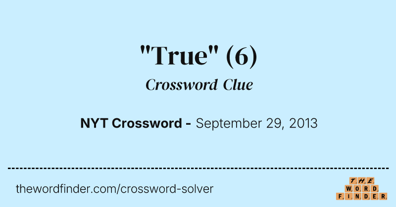 "True" crossword clue image