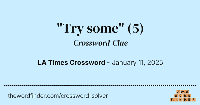 "Try some" crossword clue image