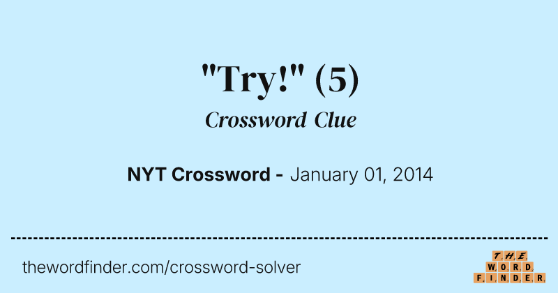 "Try!" crossword clue image