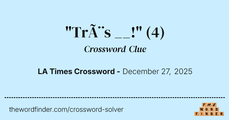 "Très __!" crossword clue image