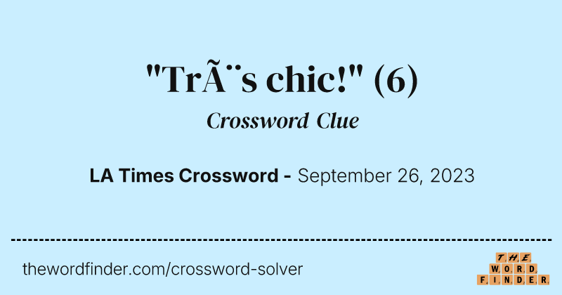 "Très chic!" crossword clue image