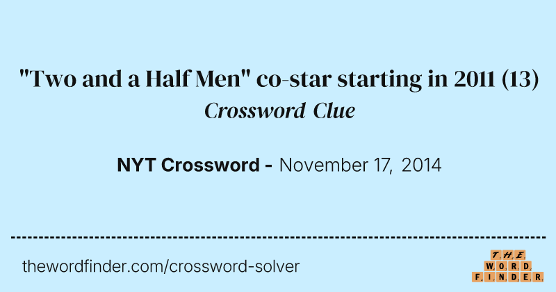 "Two and a Half Men" co-star starting in 2011 crossword clue image