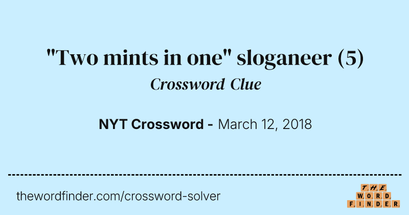 "Two mints in one" sloganeer crossword clue image
