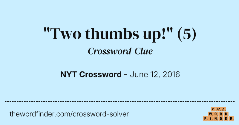 "Two thumbs up!" crossword clue image