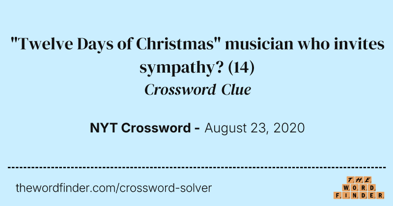 "Twelve Days of Christmas" musician who invites sympathy? crossword clue image