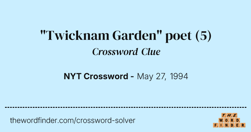 "Twicknam Garden" poet crossword clue image