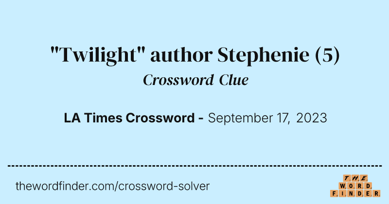 "Twilight" author Stephenie crossword clue image