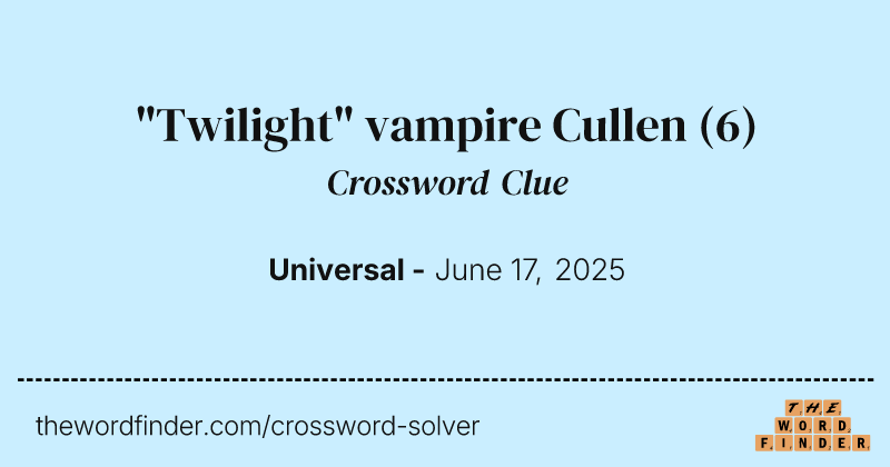 "Twilight" vampire Cullen crossword clue image
