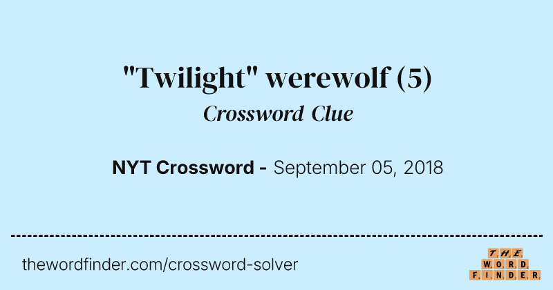 "Twilight" werewolf crossword clue image