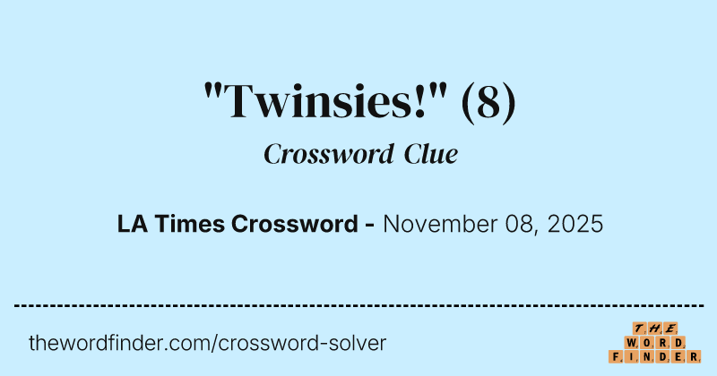 "Twinsies!" crossword clue image
