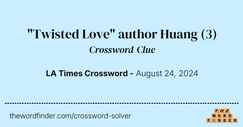 "Twisted Love" author Huang crossword clue image