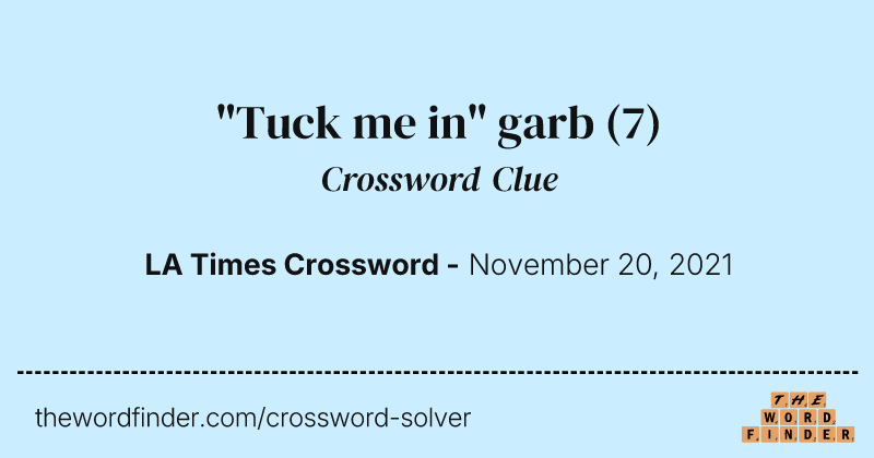 "Tuck me in" garb crossword clue image