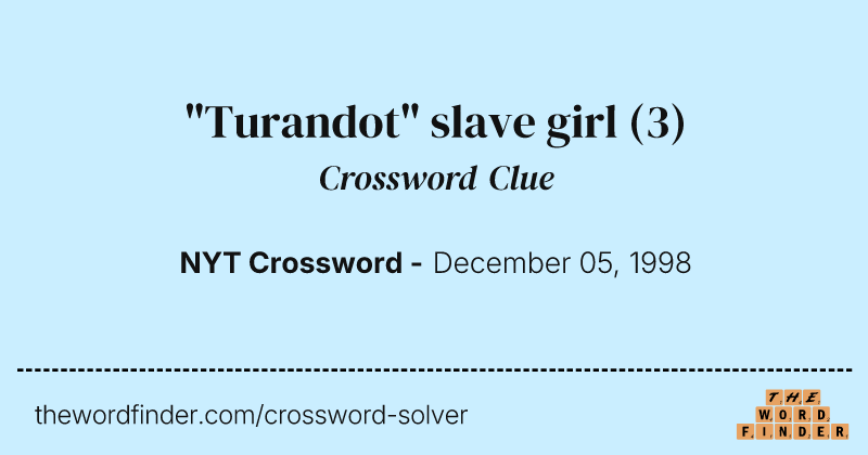 "Turandot" slave girl crossword clue image