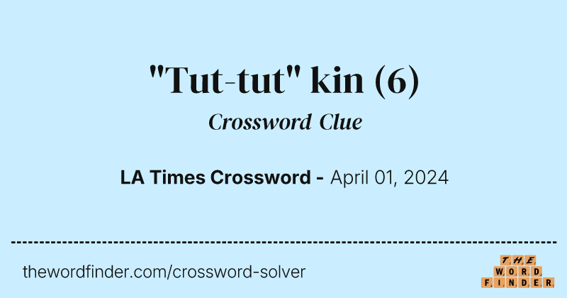 "Tut-tut" kin crossword clue image