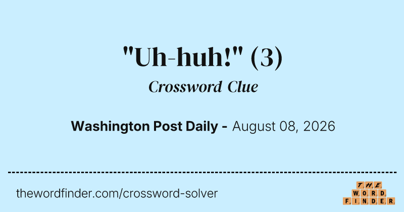 "Uh-huh!" crossword clue image